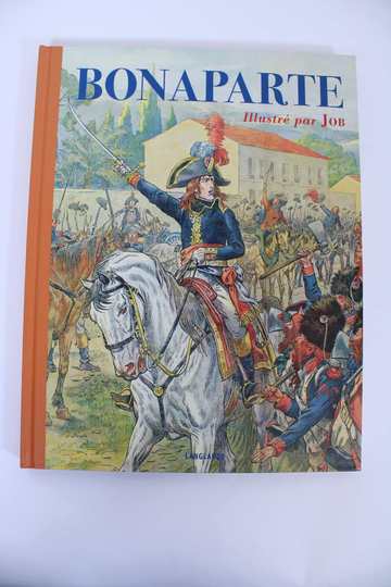 Bonaparte, par Job, textes par Montorgueil, éditions Lauglade