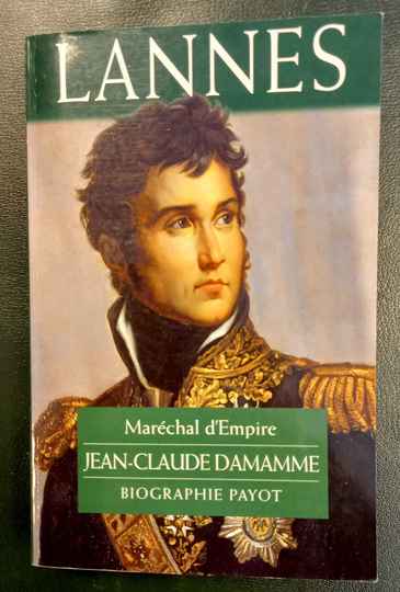 Lannes- Maréchal d'Empire. Jean Claude Damamme