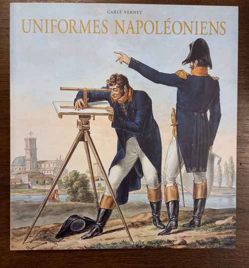Uniformes napoléoniens. Carle Vernet