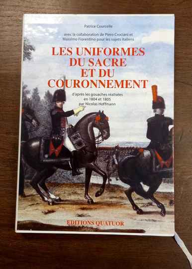 Les uniformes du sacre et du couronnement, éditions quatuor. Patrice  courcelle. No 242/400