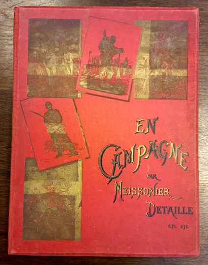 En campagne: Meissonier, Detaille et A. De Neuville.  Auteur Jules Richard