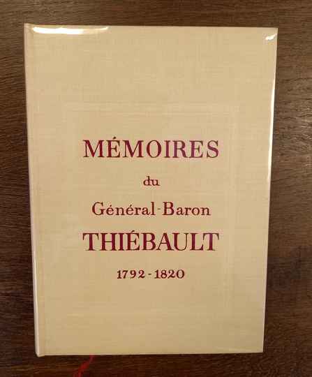 Mémoires du Général Baron Thiebault 1792-1820. 