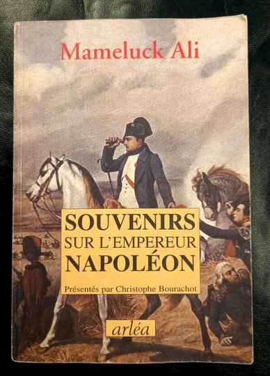 Souvenirs sur l'Empereur Napoleon. Mameluck Ali. Arléa