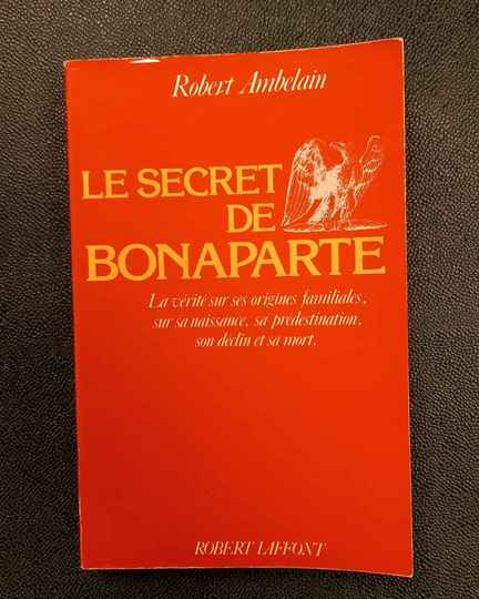 Le secret de Bonaparte. Robert Ambelain. ANCIEN PRIX: 35 €