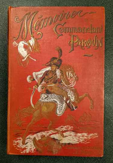 Mémoires du commandant Parquin 1803 -1814. Librairie Hatier 1897.