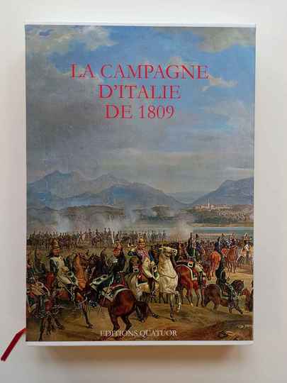 La campagne d'Italie 1809. Éditions Quatuor. COUVERTURE CUIR. 
