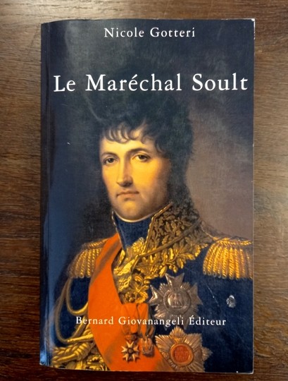 Le Maréchal Soult. Nicole Gotteri