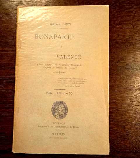 Bonaparte à Valence, par Marius Lety. Édition originale de 1895. Broché.