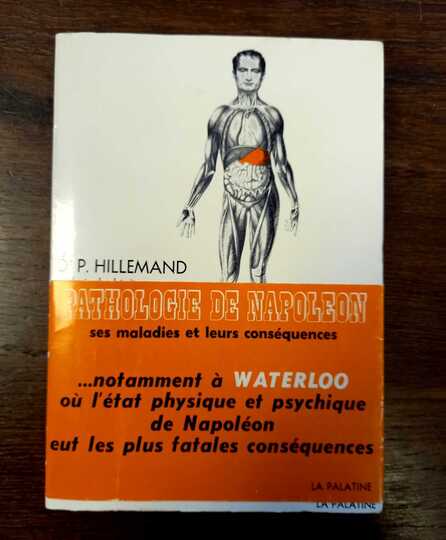 PATHOLOGIE DE NAPOLEON ses maladies leurs conséquences. ANCIEN PRIX: 19 €