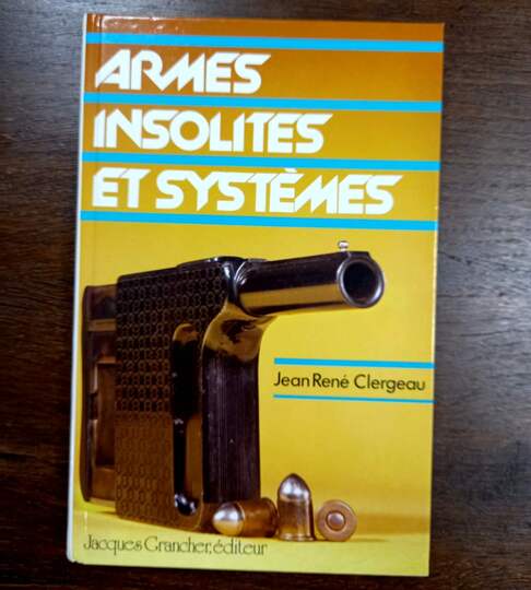 Armes insolites et systèmes. Jean-René Clergeau