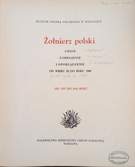Zolnierz Polski. Ubior. Uzbrojenie. I oporzadzenie. Od 1797 do 1814 roku. EN POLONAIS.