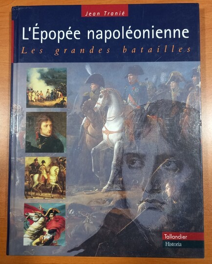 L'épopée napoléonienne. Les grandes batailles. Jean tranié.