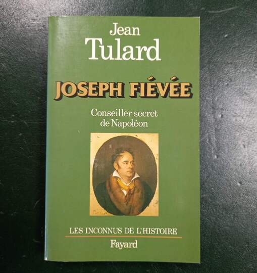 Joseph Fiévée, conseiller secret de Napoléon. Jean tulard