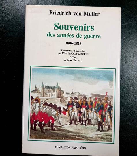 Souvenirs des années de guerre 1806-1813. Friedrich von Müller