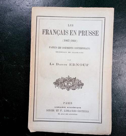 Les français en Prusse. 1807-1808. Par le Baron Ernouf
