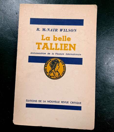 La Belle Tallien. Ambassadrice de la finance internationale. R. McNair Wilson.
