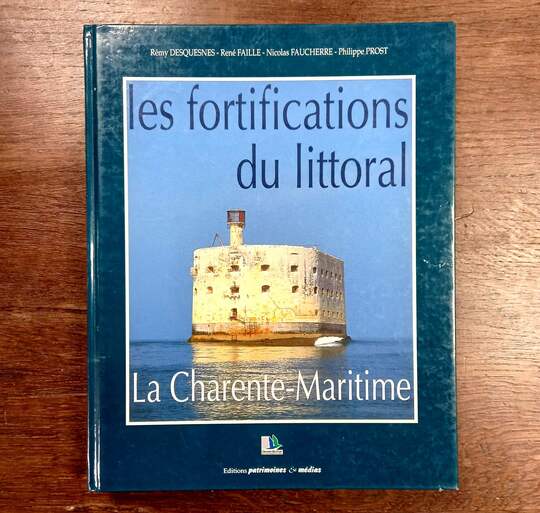 Les fortifications du littoral.  La Charente-Maritime