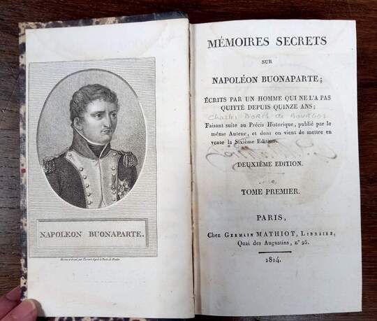 Mémoires secrets sur Napoléon Buonaparte, écrits par un homme qui ne l'a pas quitté depuis 15 ans. Édition 1814