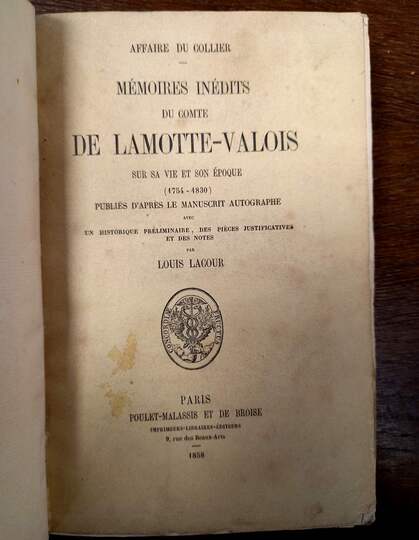 Affaire du collier. Mémoire inédits du comte de Lamotte-Valois sur sa vie et son époque (1784-1830)