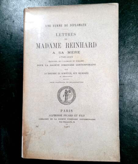 Mémoires d'Empire - Lettres de madame Reinhard à sa mère. 