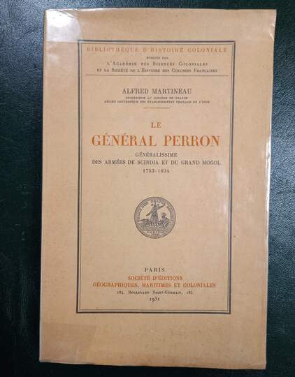 Mémoires d'Empire - MARTINEAU. Le général Perron. Généralissime des armées de Scindia et du  Grand Mogol. 1753-1834