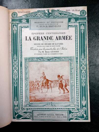 La Grande Armée. Récits de Césare de Laugier. Officier de la Garde du Prince Eugène