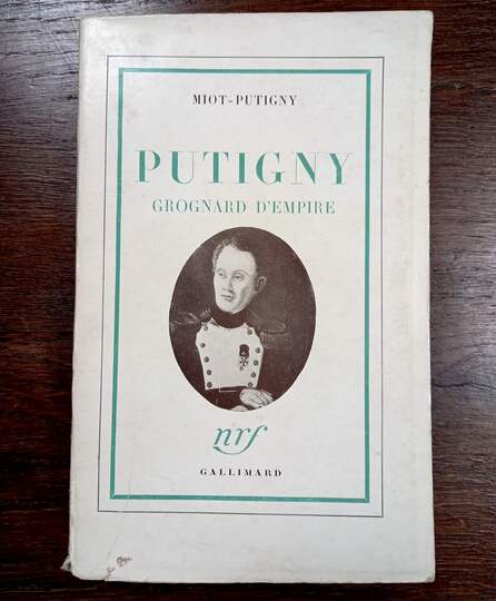MIOT-PUTIGNY. Putigny, grognard d'Empire. 
