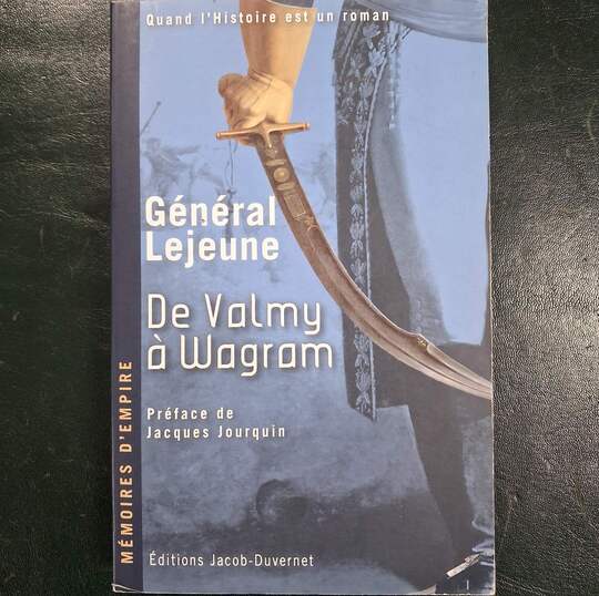 Général Lejeune. De Valmy à Wagram
