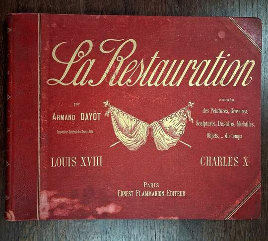 La Restauration par Armand Dayot. Flammarion 