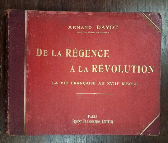 De la régence à la Révolution par Armand Dayot. Flammarion 