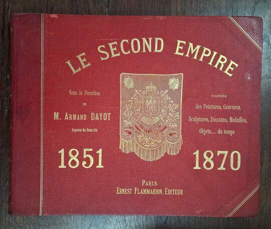 Le second Empire par Armand Dayot. Flammarion -